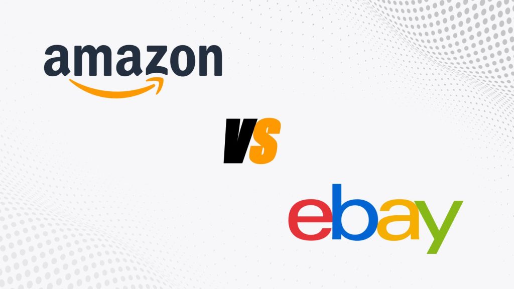 selling-on-amazon-or-ebay-which-one-is-the-best-platform-for-you